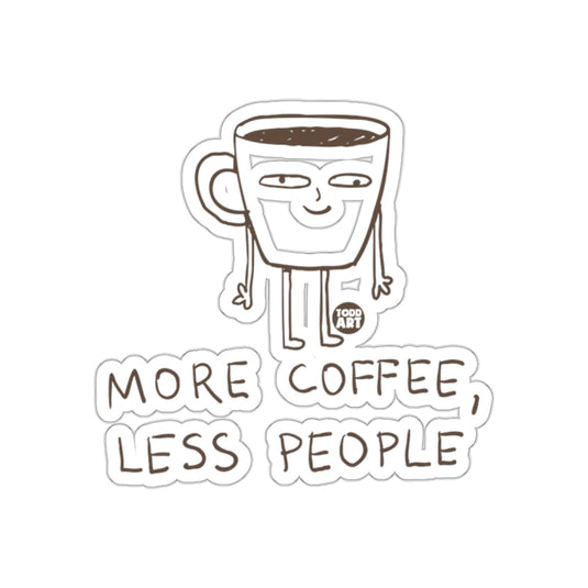 More Coffee Less People Funny Art Sticker