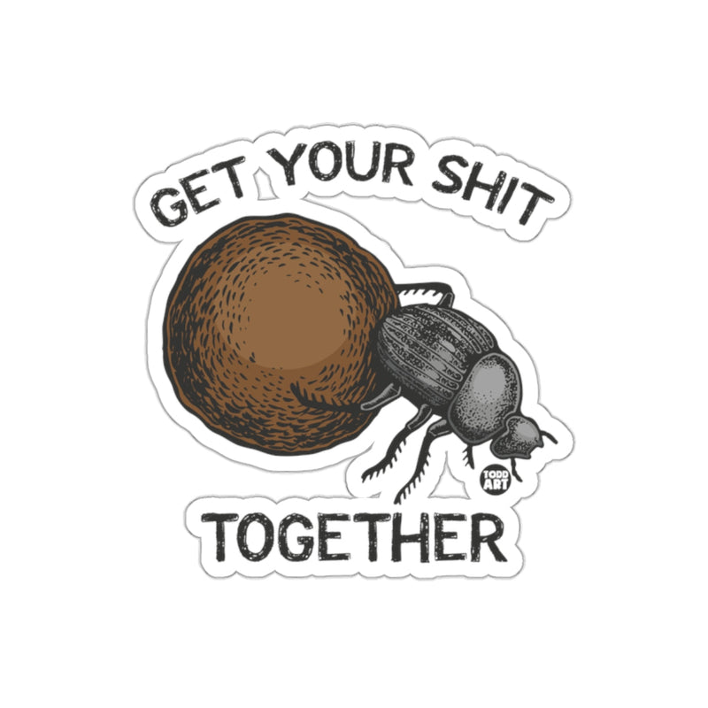 Load image into Gallery viewer, Get Your Shit Together Motivational Sticker
