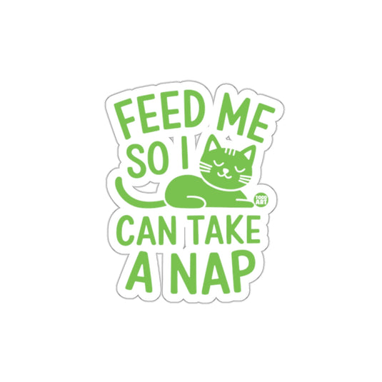Feed Me So I Can Take A Nap Cat Sticker Product