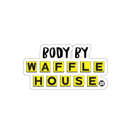 Body By Waffle House Funny Design Graphic Novelty sticker