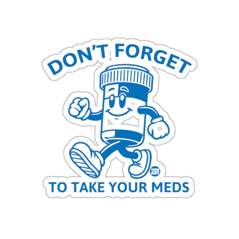 Load image into Gallery viewer, Don't Forget To Take Your Meds Motivational Sticker
