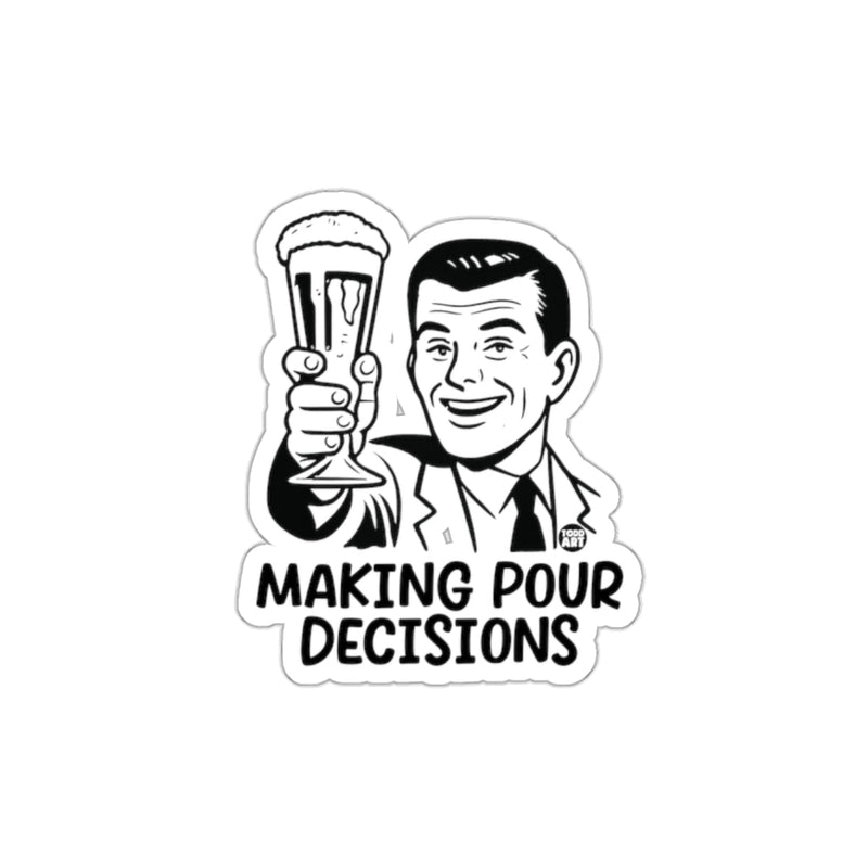 Load image into Gallery viewer, Fun Retro Making Pour Decisions Sticker
