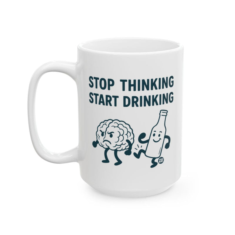 Load image into Gallery viewer, Stop Thinking Start Drinking Mug
