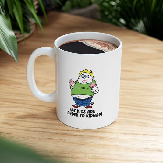 Fat Kids Are Harder to Kidnap Ceramic Mug
