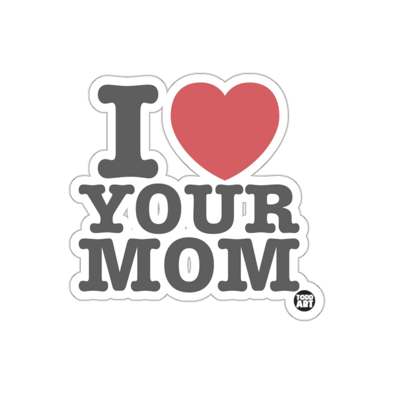 Load image into Gallery viewer, I Love Your Mom Typography Sticker Fun Gift Item

