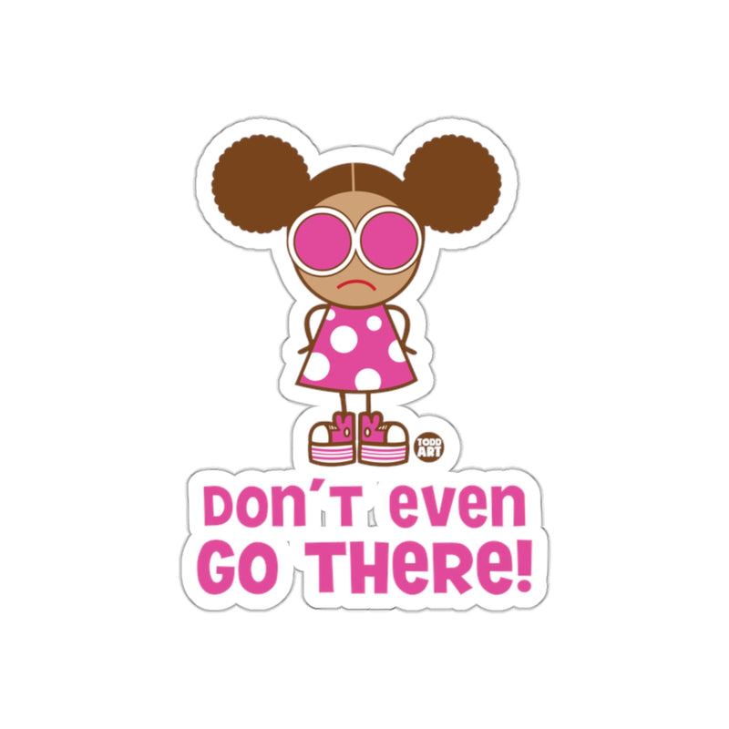 Load image into Gallery viewer, Don't Even Go There Girl Sticker Todd Cartoon Art Sticker
