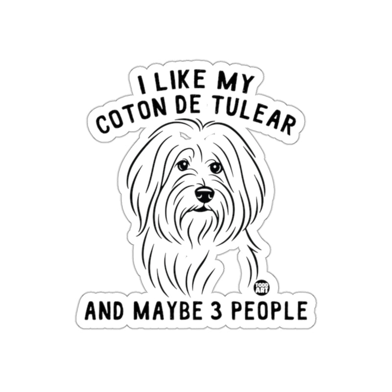 Load image into Gallery viewer, I Like My Coton de Tulear And Maybe 3 People Sticker
