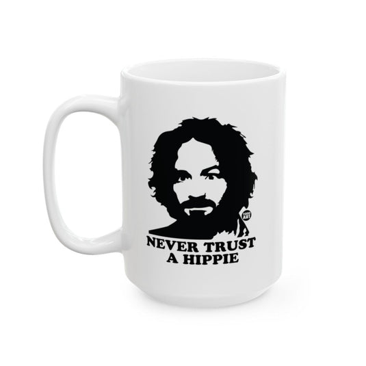 Never Trust A Hippie Print on White Mug