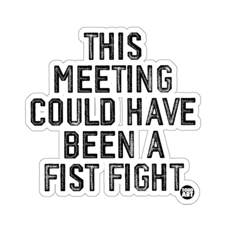 Load image into Gallery viewer, This Meeting Could Have Been A Fist Fight product
