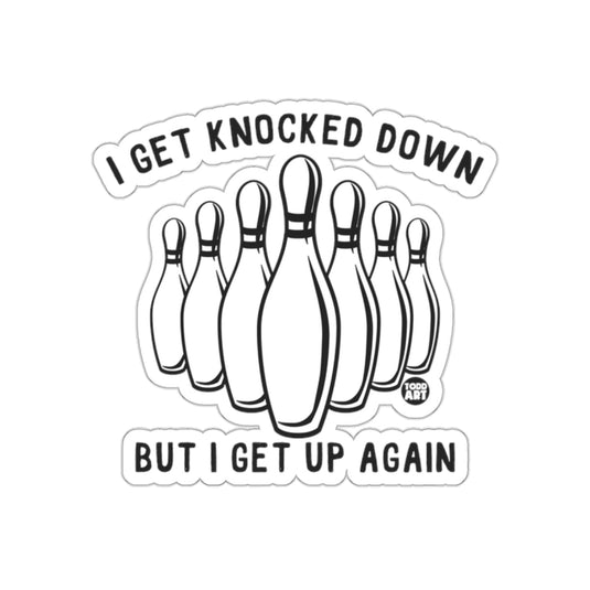 I Get Knocked Down Bowling Pins Graphic Design sticker