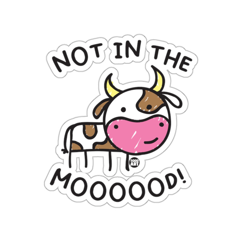 Load image into Gallery viewer, Not In The Mooood Sticker Fun Cow Design
