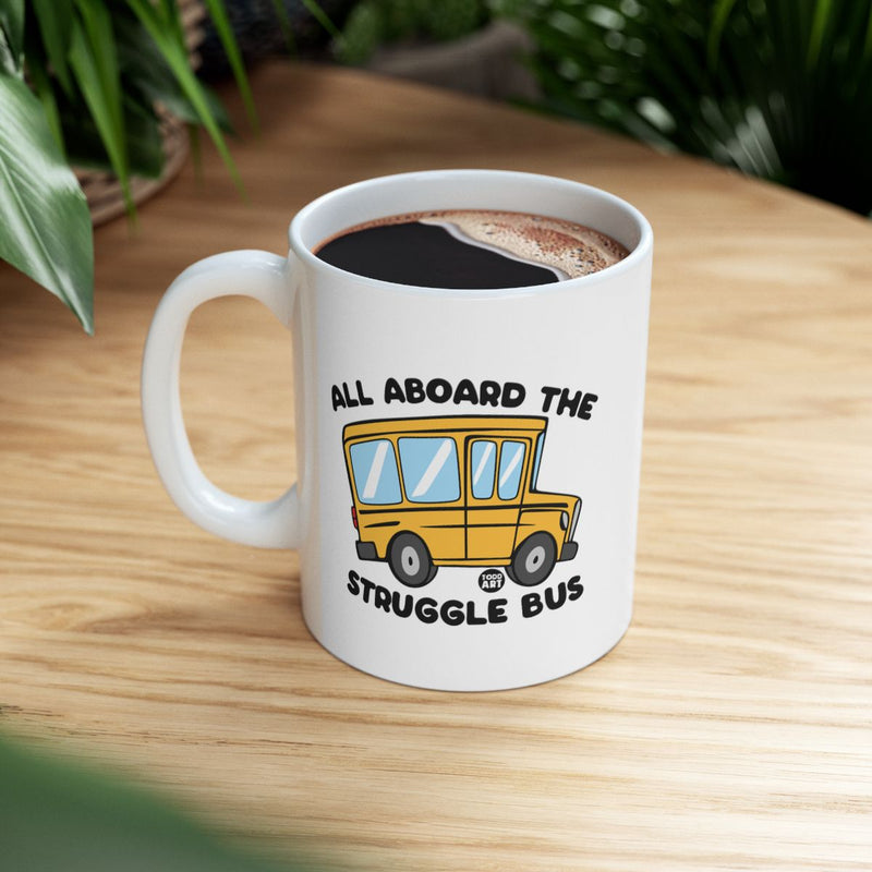 Load image into Gallery viewer, All Aboard The Struggle Bus Coffee Mug
