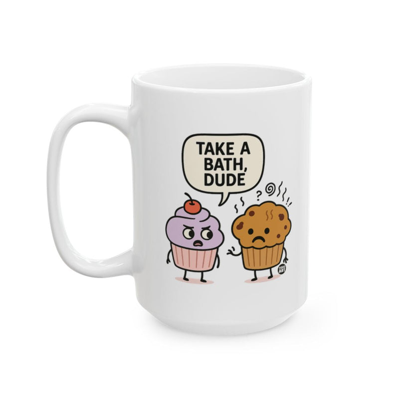 Load image into Gallery viewer, Funny Take a Bath Dude Cupcake and Muffin Mug
