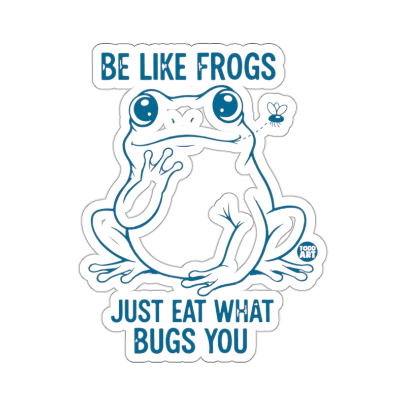 Load image into Gallery viewer, Be Like Frogs Just Eat What Bugs You Cute Amphibian 
