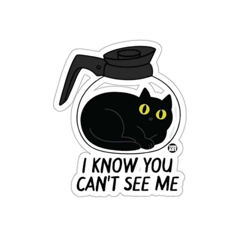 Load image into Gallery viewer, I Know You Can't See Me Cat in Coffee Pot Sticker
