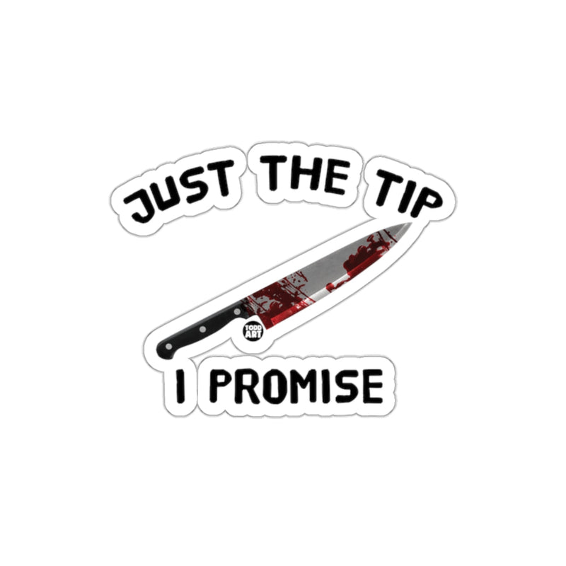 Load image into Gallery viewer, Just the Tip I Promise Knife Sticker

