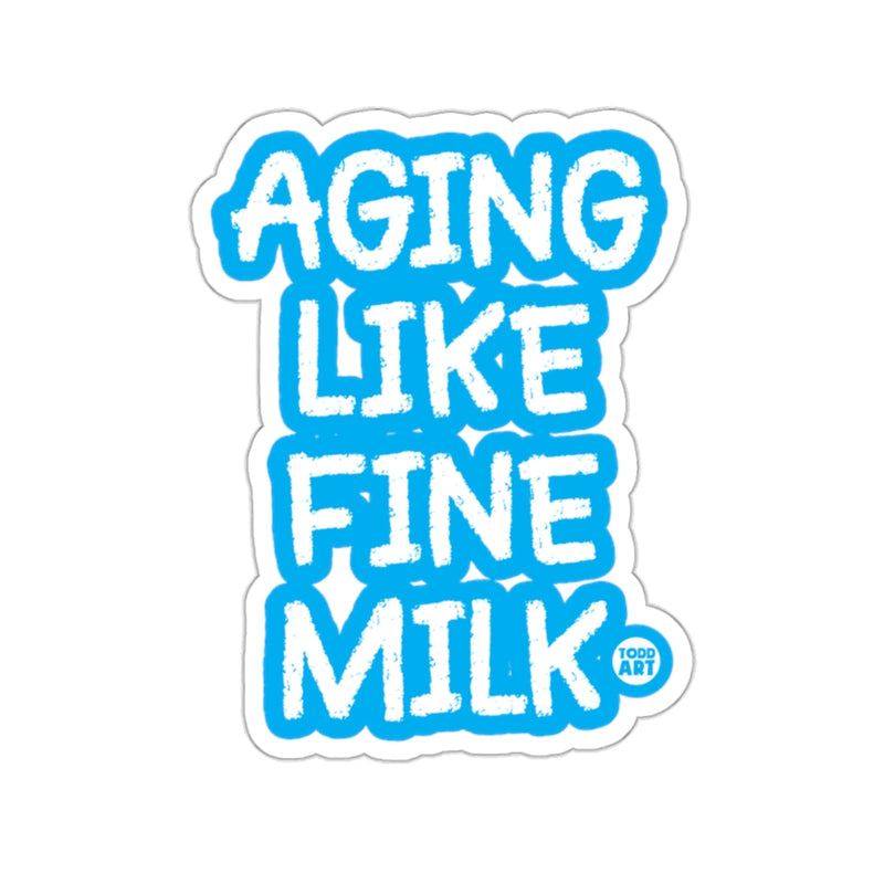Load image into Gallery viewer, Aging Like Fine Milk Funny Sticker
