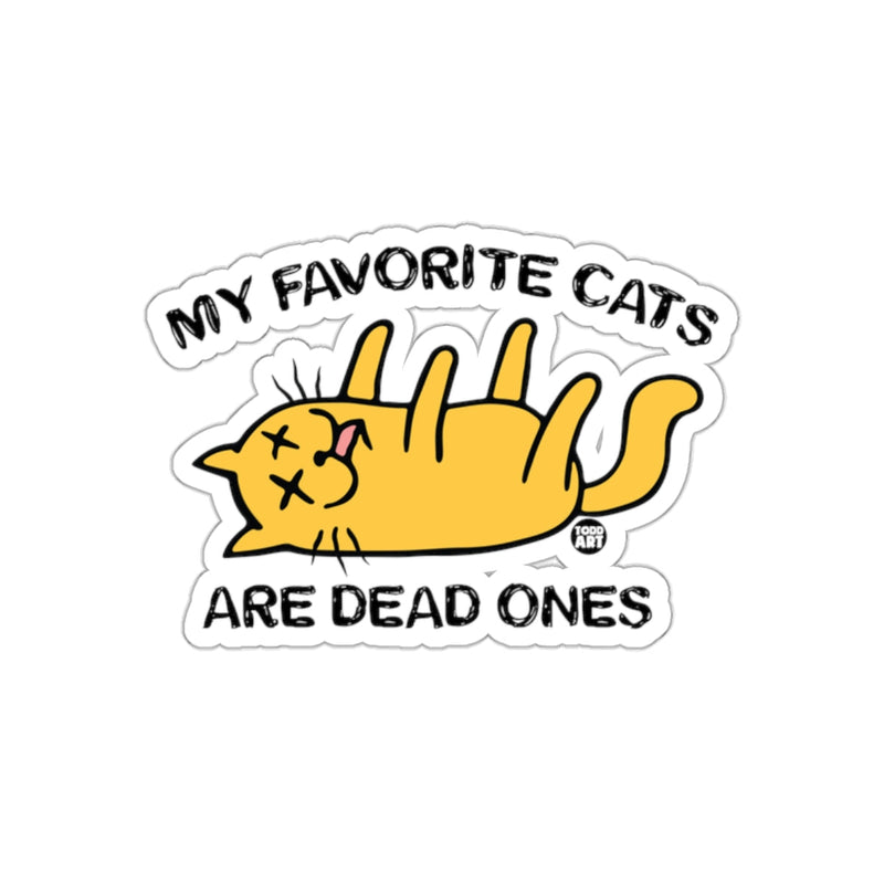 Load image into Gallery viewer, My Favorite Cats Are Dead Ones Sticker
