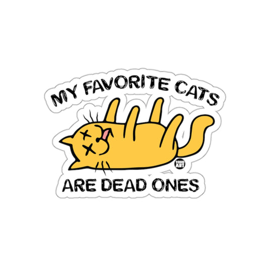 My Favorite Cats Are Dead Ones Sticker