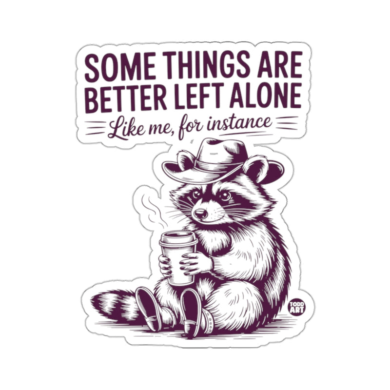 Load image into Gallery viewer, Raccoon Some Things Are Better Left Alone 
