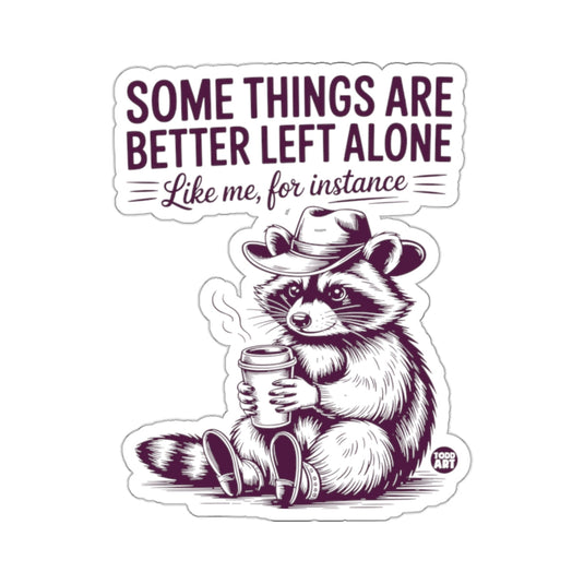 Raccoon Some Things Are Better Left Alone 