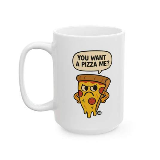 White ceramic mug featuring an angry pizza slice illustration with the text ‚ÄúYou Want a Pizza Me?‚Äù, designed by Todd Art