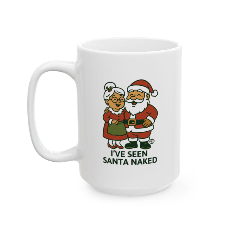 Load image into Gallery viewer, I've Seen Santa Naked Ceramic Mug Holiday Humor
