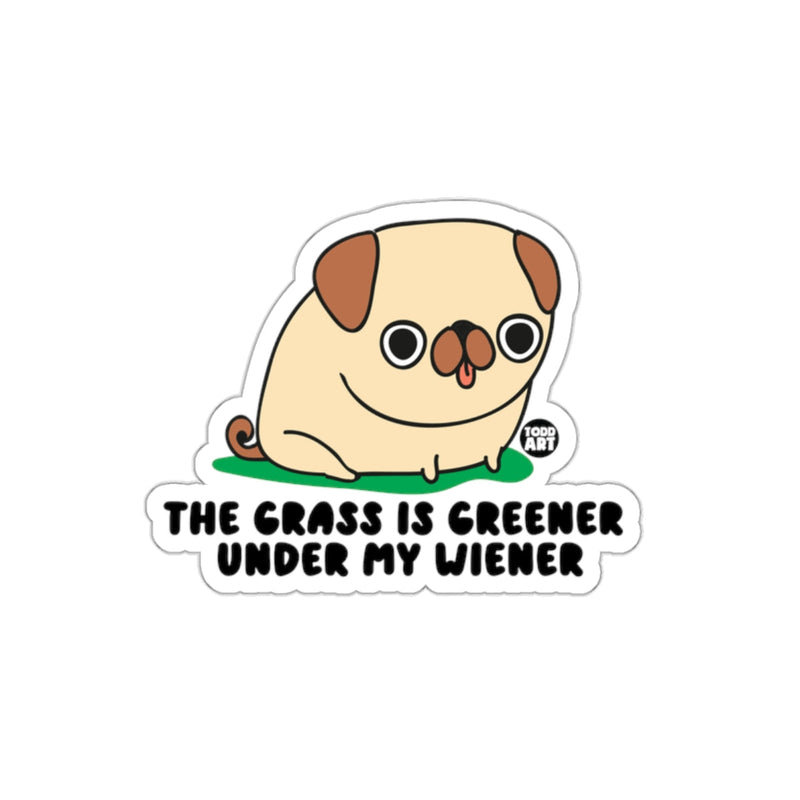 Load image into Gallery viewer, The Grass Is Greener Under My Wiener Sticker
