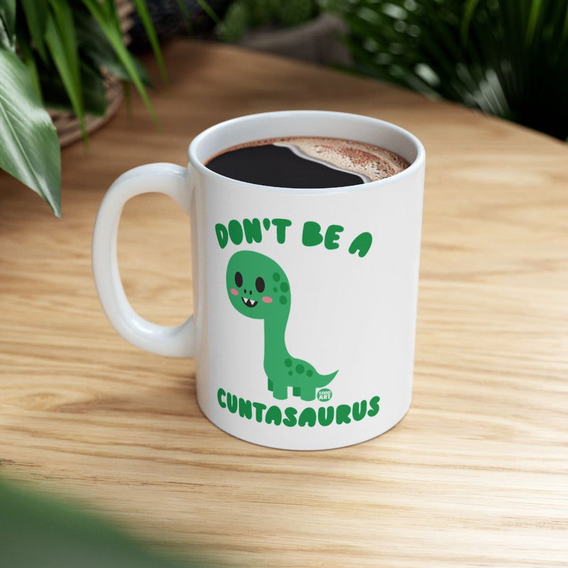 Load image into Gallery viewer, Don't Be A Cuntasaurus Dinosaur Coffee Mug

