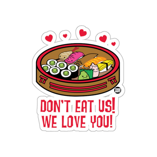 Don't Eat Us We Love You Sushi Sticker