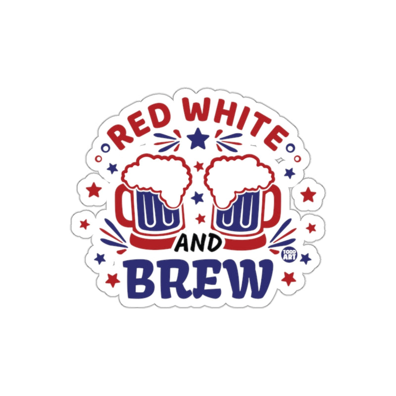 Load image into Gallery viewer, Red White and Brew Sticker for Patriotic Celebrations
