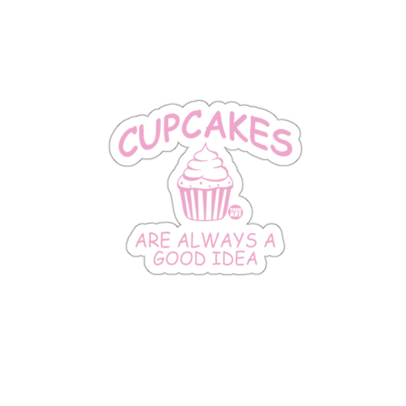 Load image into Gallery viewer, Cupcakes Are Always a Good Idea Sticker Product
