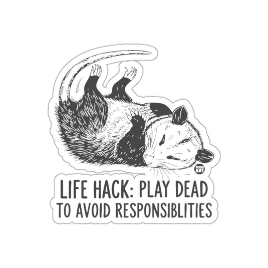 Life Hack Play Dead To Avoid Responsibilities Opossum sticker