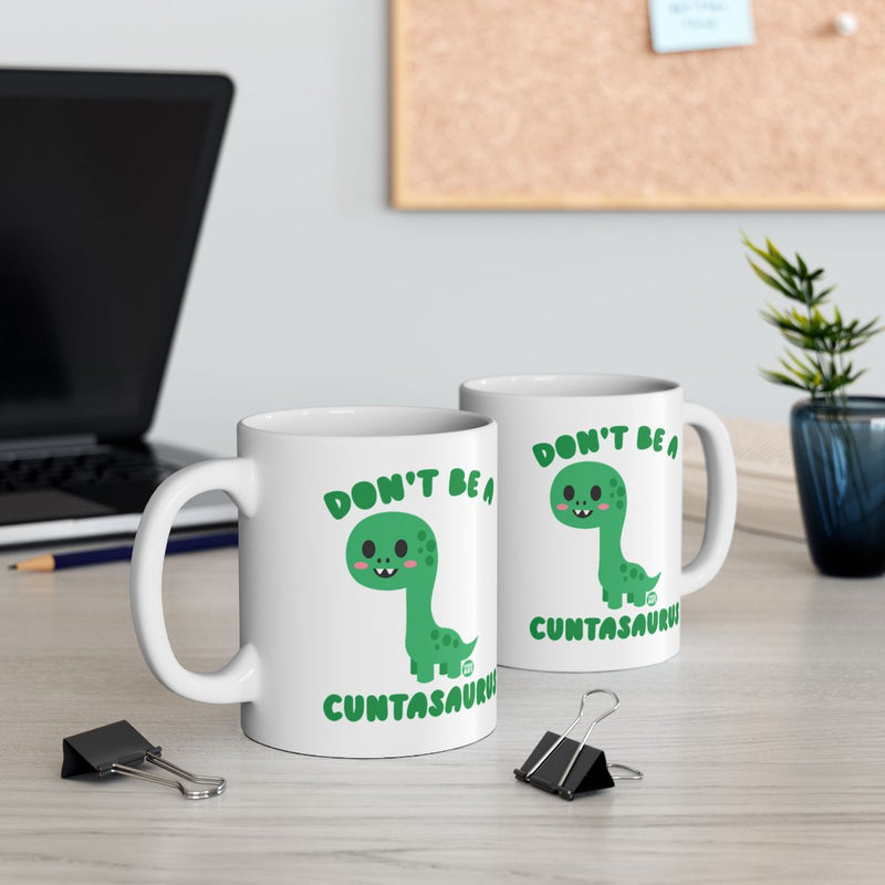 Load image into Gallery viewer, Don't Be A Cuntasaurus Dinosaur Fun Coffee Mug
