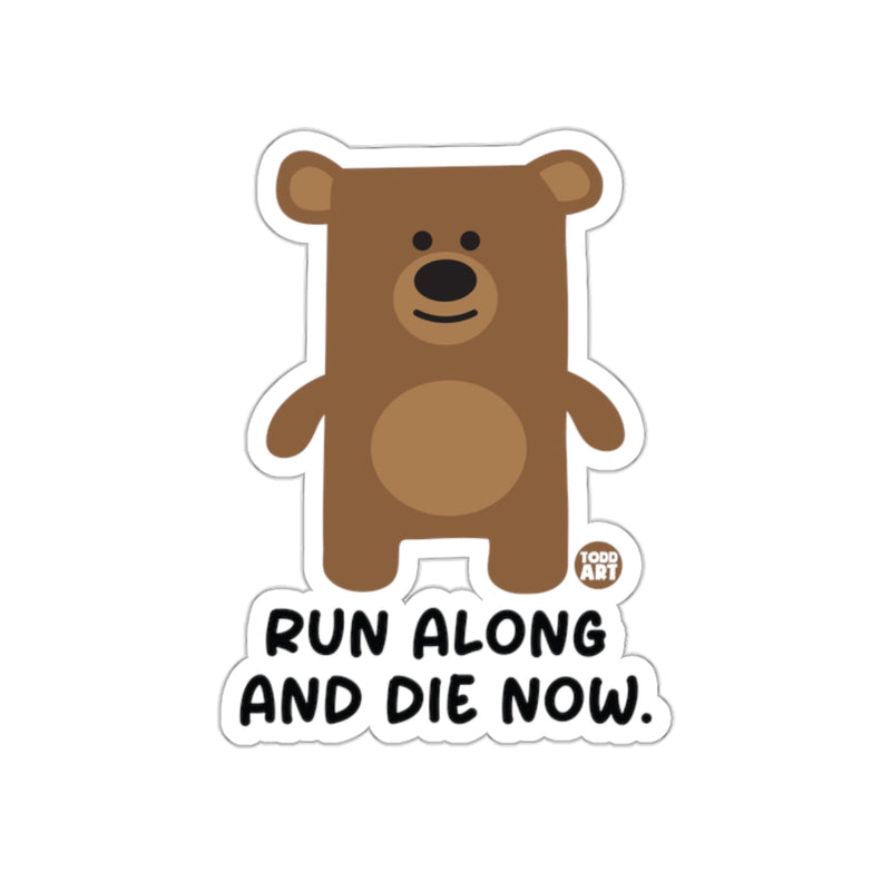 Load image into Gallery viewer, Run Along And Die Now Cute Bear Sticker Product
