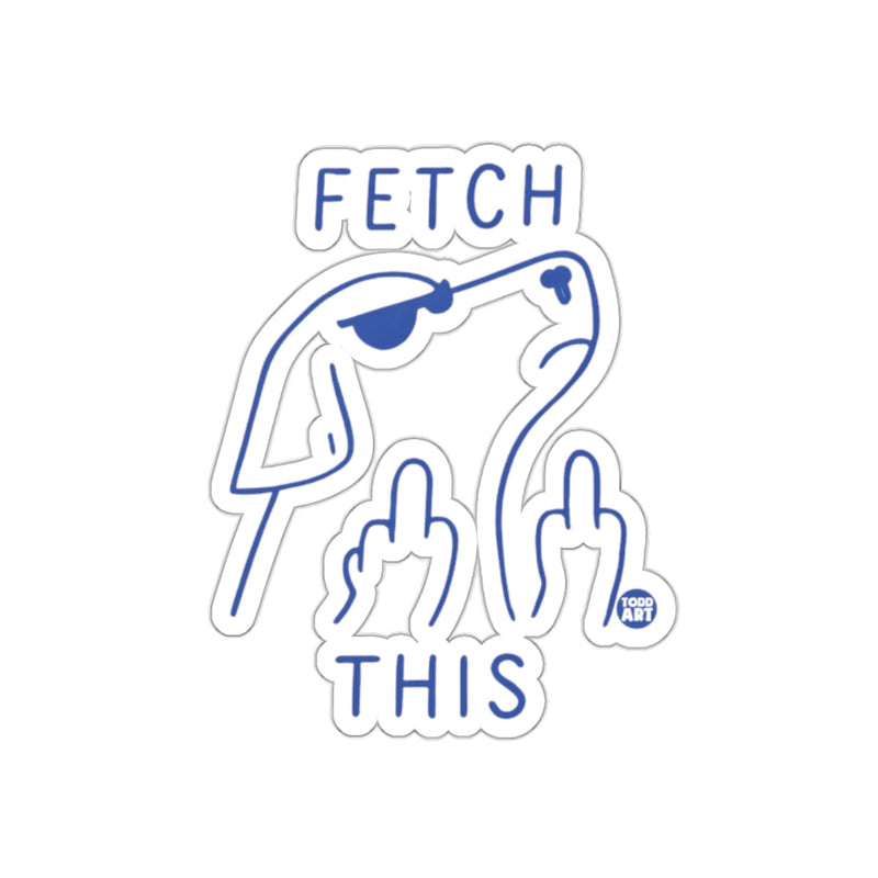 Load image into Gallery viewer, Fetch This Funny Dog Sticker with a Twist
