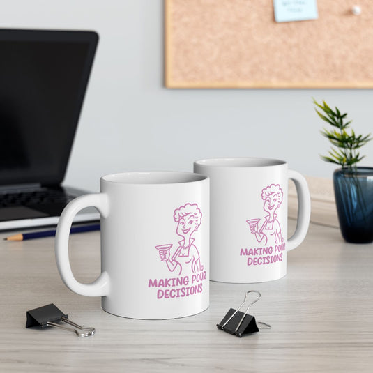 Making Pour Decisions Coffee Mug Cute Gift for Office