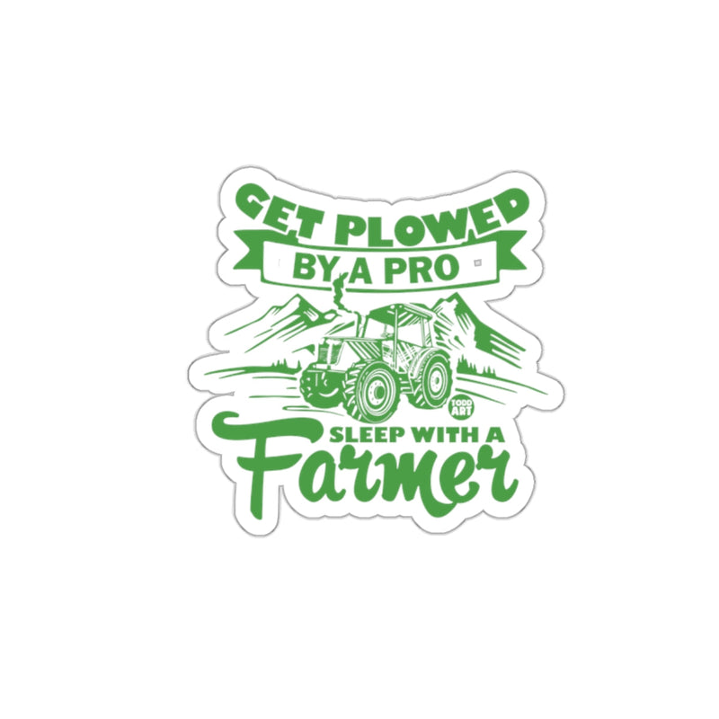Load image into Gallery viewer, Get Plowed By A Pro Sleep With A Farmer Sticker
