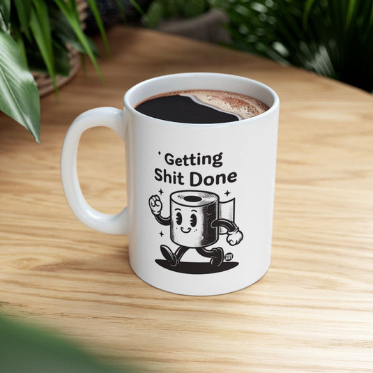Getting Shit Done Funny Motivational Mug