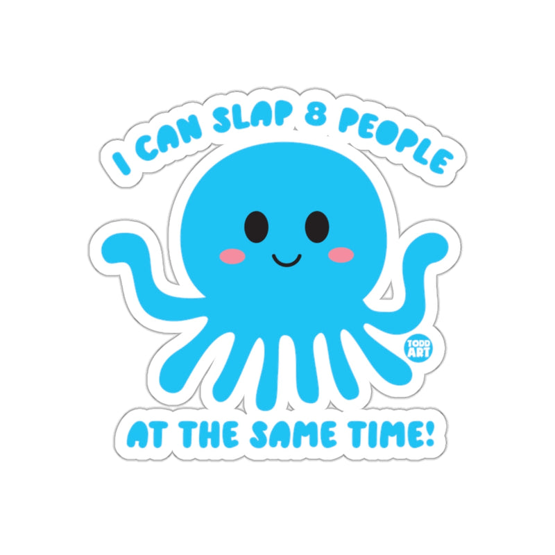 Load image into Gallery viewer, I Can Slap 8 People At The Same Time Octopus Sticker
