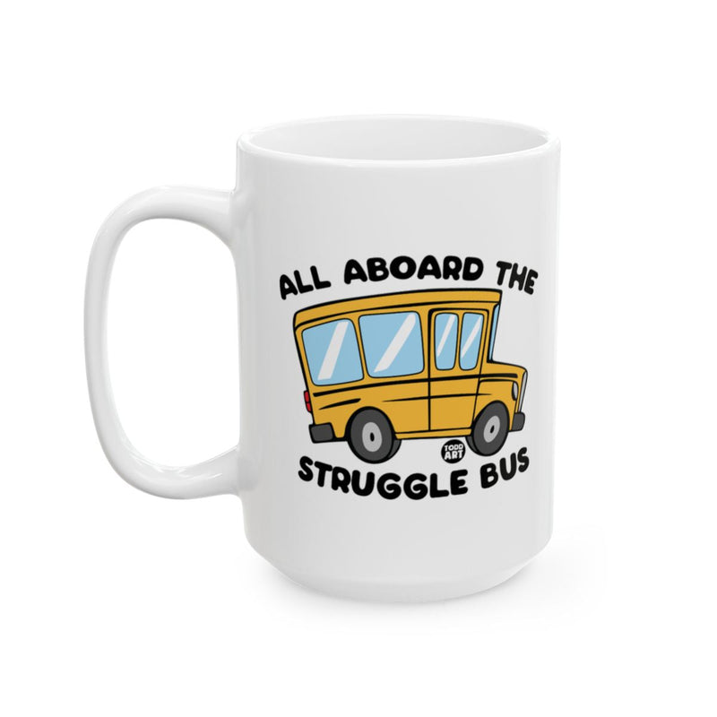 Load image into Gallery viewer, All Aboard The Struggle Bus Funny Coffee Mug
