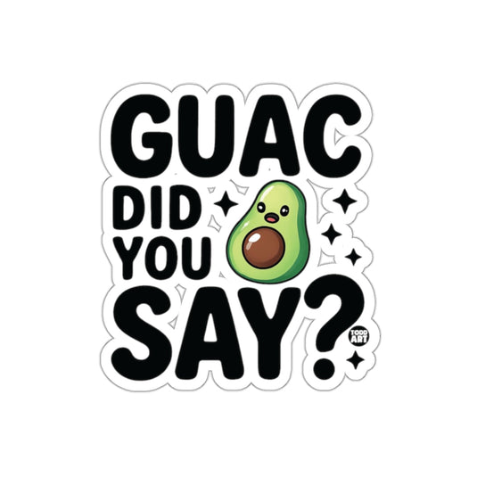 Guac Did You Say Cute Avocado Themed Sticker