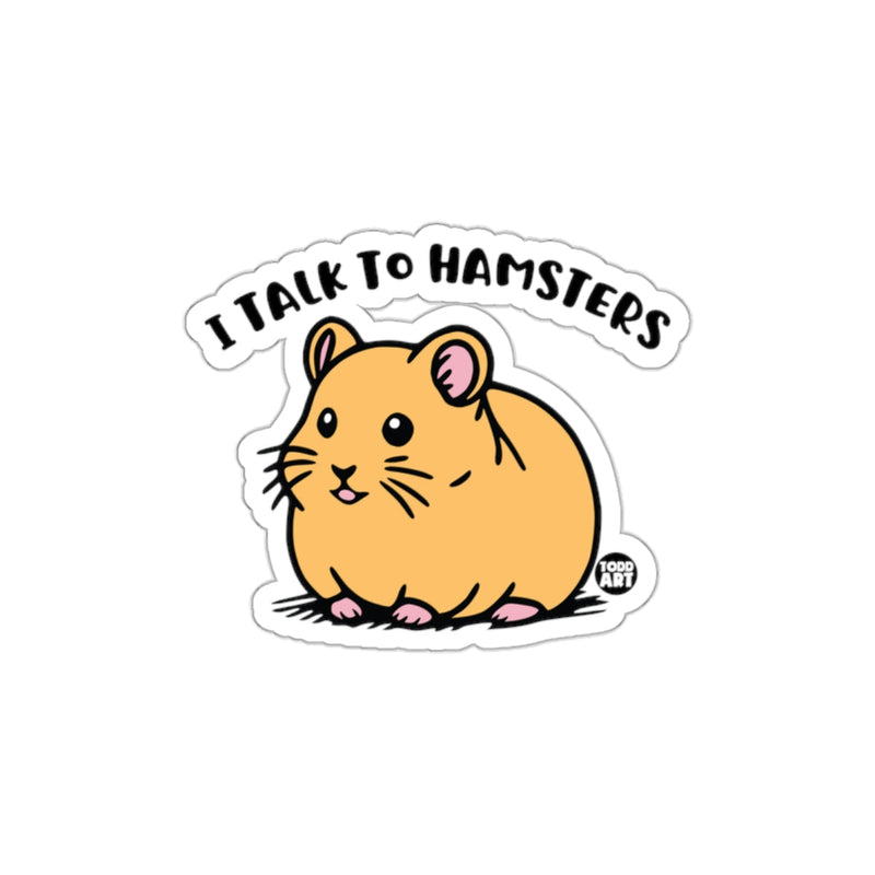Load image into Gallery viewer, I Talk to Hamsters Cute Cartoon Animal Sticker
