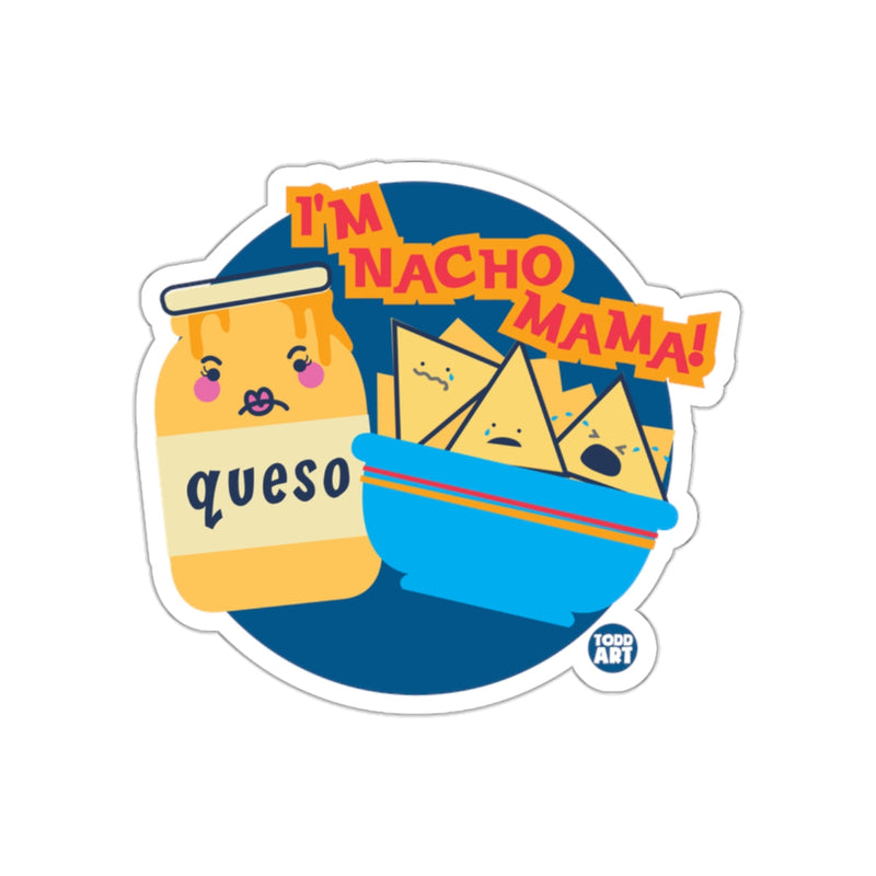 Load image into Gallery viewer, I'm Nacho Mama Queso Funny Sticker
