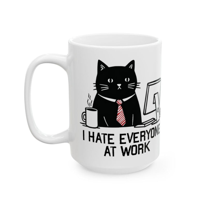Load image into Gallery viewer, Funny Cat Mug I Hate Everyone At Work Office Gift
