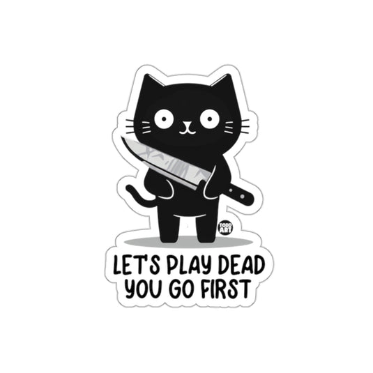 Let's Play Dead You Go First Black Cat Sticker