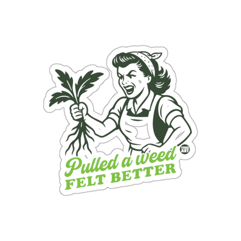 Load image into Gallery viewer, Pulled A Weed Felt Better Gardener Woman sticker
