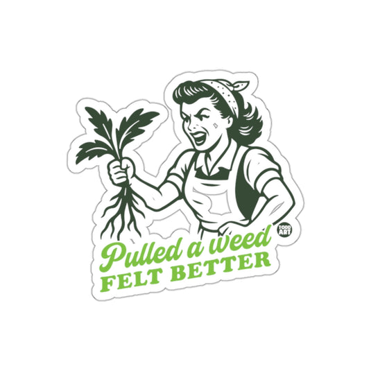 Pulled A Weed Felt Better Gardener Woman sticker