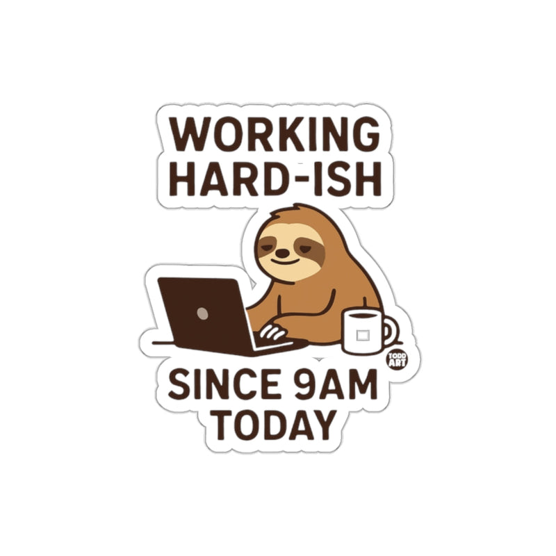Load image into Gallery viewer, Working Hard-ish Since 9 AM Today Sloth Graphic sticker

