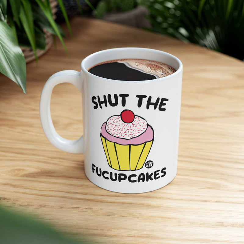 Load image into Gallery viewer, Shut The Fucupcakes Humorous Coffee Mug Product
